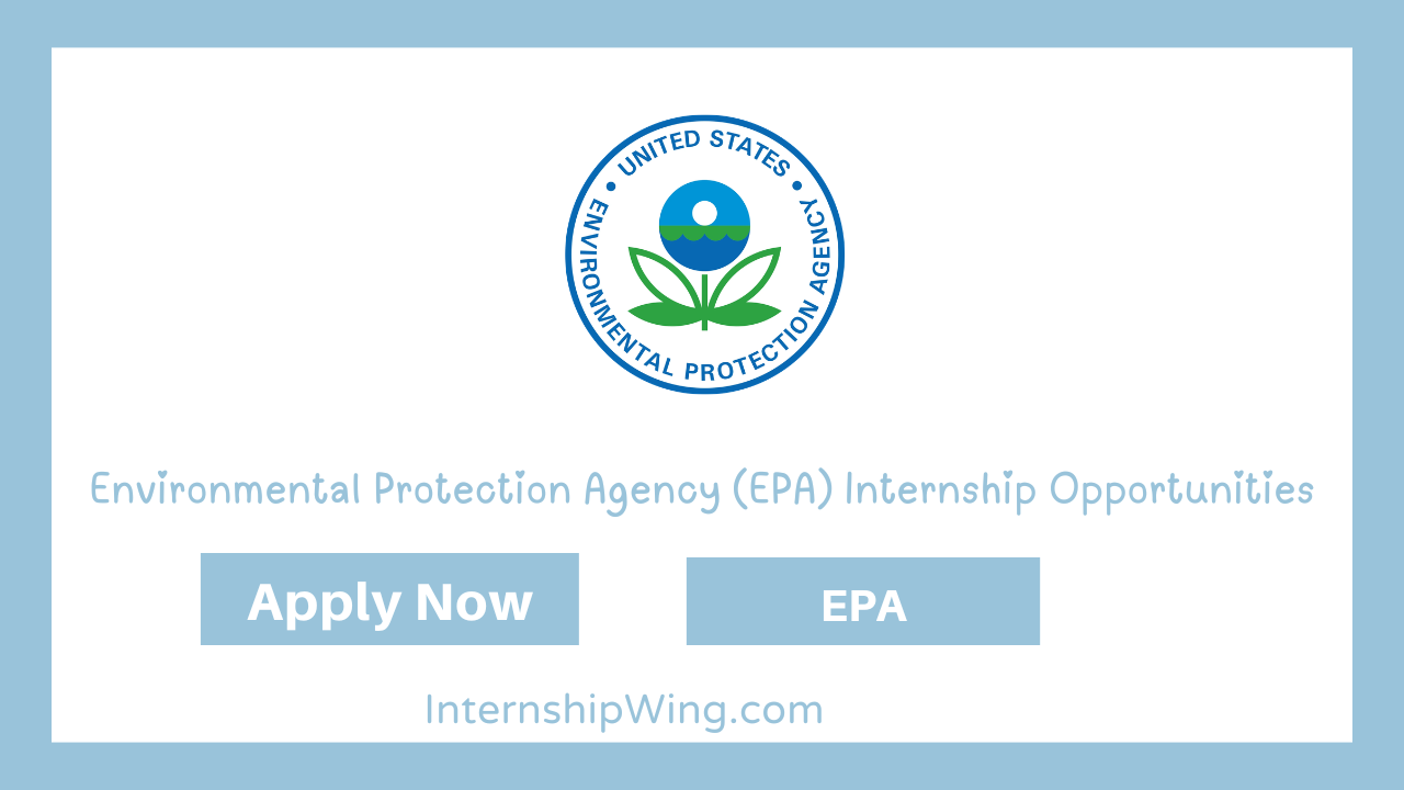 Environmental Protection Agency (EPA) Internship Opportunities