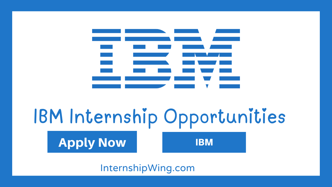 IBM Internship Opportunities