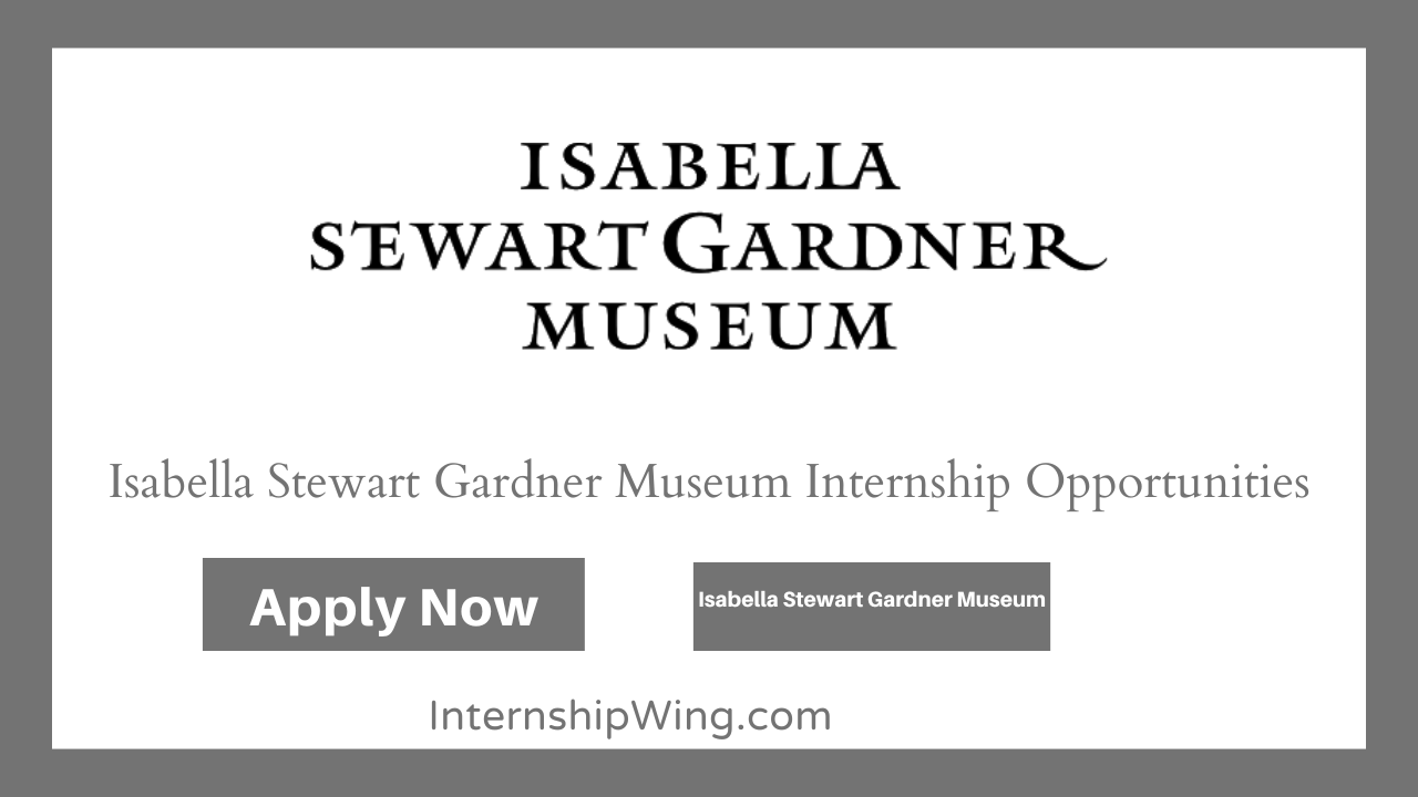 Isabella Stewart Gardner Museum Internship Opportunities