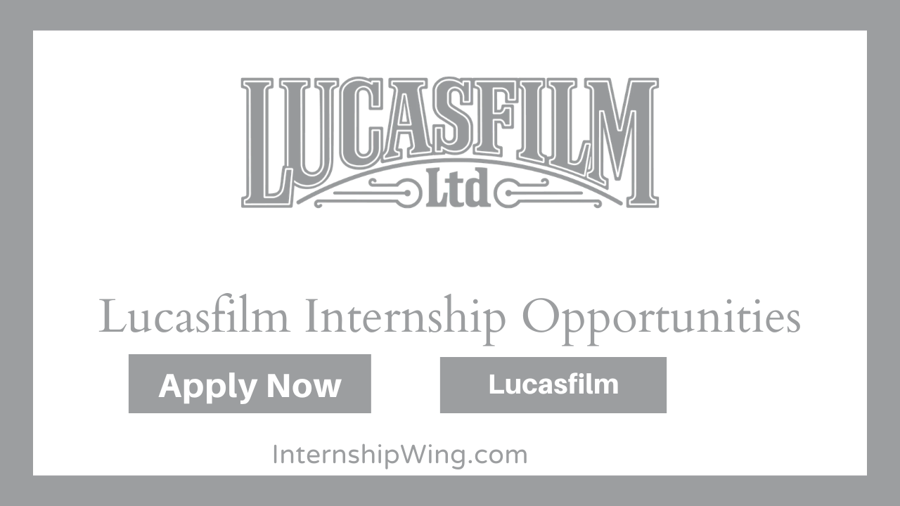 Lucasfilm Internship Opportunities