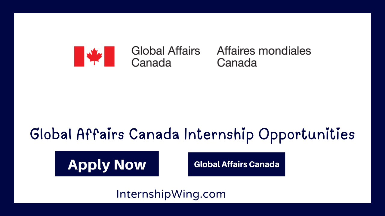 Global Affairs Canada Internship Opportunities