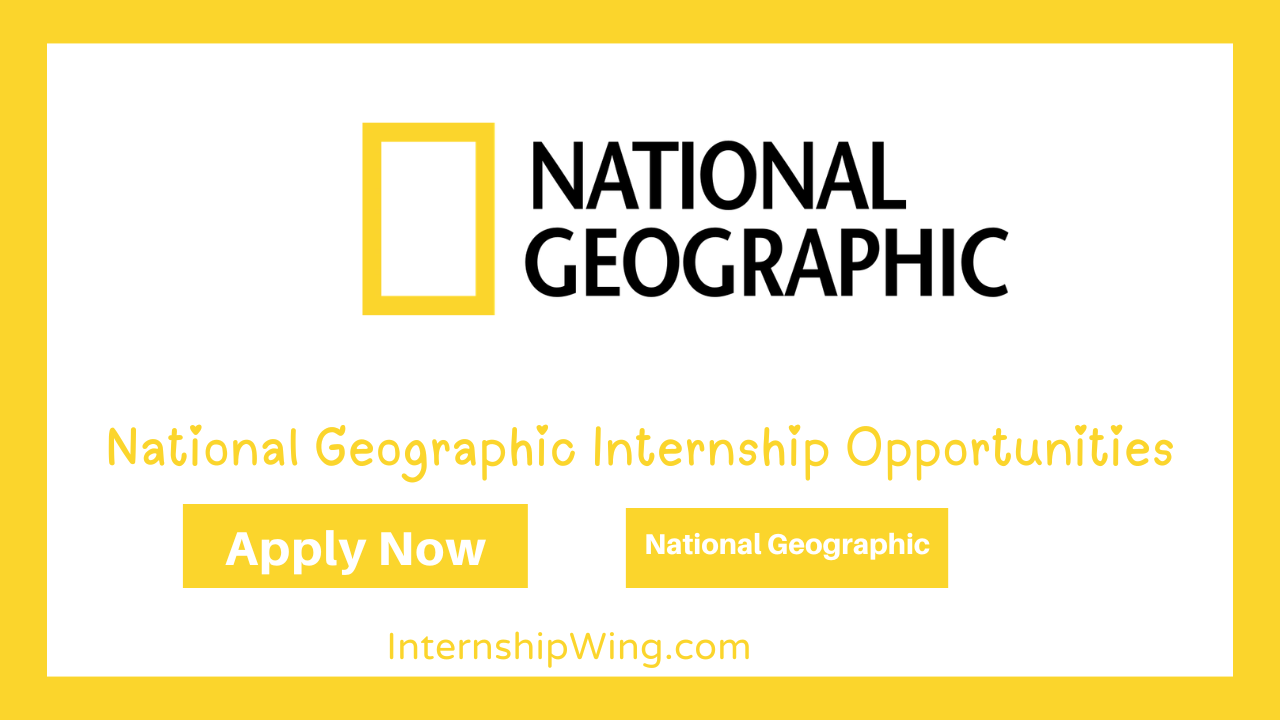 National Geographic Internship Opportunities