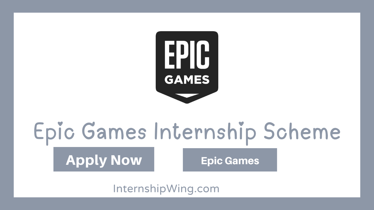 Epic Games Internships Scheme